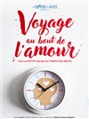 Voyage au bout de l'amour - Salle Pierre Lamy