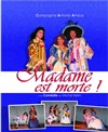 Madame est morte ! - Théâtre du port