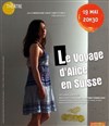 Le voyage d'Alice en Suisse - Théâtre El Duende