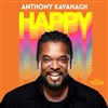 Anthony Kavanagh dans Happy - Casino Barrière de Toulouse