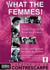 What the femmes ! - Le Contrescarpe