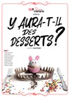 Y aura-t-il des desserts ? - Théâtre Lepic