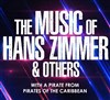 The Music of Hans Zimmer & Others - Le Kursaal - Salle Europe