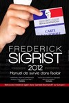 Frédérick Sigrist dans 2012 Manuel de survie dans l'isoloir - Espace Gerson