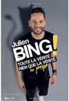 Julien Bing dans Toute la vérité, rien que la vérité, ou presque - Le Trianon