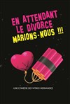 En attendant le divorce, marions-nous ! - Défonce de Rire