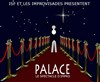 Palace ! Le spectacle d'impro - Au Soleil de la Butte