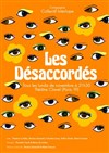 Les Désaccordés - Théâtre Clavel