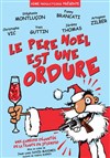 Le père noël est une ordure - La Comédie des Suds