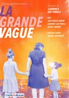 La grande vague - Théâtre Le Fou