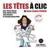 Les têtes à clic - Théâtre des Chartrons