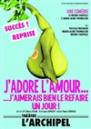 J'adore l'amour... j'aimerais bien le refaire un jour ! - L'Archipel - Salle 1 - bleue