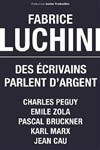 Fabrice Luchini dans Des écrivains parlent d'argent - Atlantia