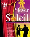 Le lever du soleil - L'Auguste Théâtre