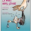 Jusqu'à ce que la mort nous sépare - Le P'tit théâtre de Gaillard