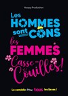 Les Hommes sont cons, les Femmes casse-couilles ! - Salle Victor Hugo