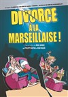 Divorce à la marseillaise - Domaine Pieracci