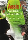 Assis ! ... Au pied de la Nature - Théâtre du Nord Ouest