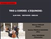 Trio à cordes: Beethoven, Alan-Nihil, Sibelius - Cathédrale Américaine