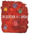 Un quatuor à l'opéra - Comédie Nation