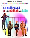 La Maîtresse en maillot de bain - Théâtre de la Traverse