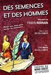 Des semences et des hommes - Théâtre du Nord Ouest