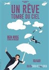 Ben Rose dans Un rêve tombé du ciel - La Stella Auditorium