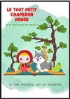 Le tout petit chaperon rouge - L'Archange Théâtre