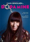 Ahu Sendilmen dans Dopamine ! - Tête de l'Art 74