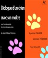 Dialogue d'un chien avec son maître sur la nécessité de mordre ses amis - Contrepoint Café-Théâtre