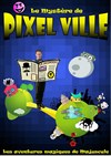 Sébastien Drecq dans Le Mystère de Pixel Ville - Théâtre Acte 2