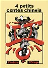 4 petits contes chinois - Théâtre de L'Orme