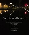 Sans faire d'histoire - Théâtre le Proscenium