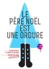 Le Père Noel est une ordure - Petit gymnase au Théatre du Gymnase Marie-Bell