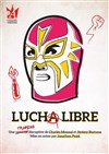 Lucha Libre - L'Auguste Théâtre