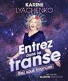 Karine Lyachenko dans Entrez dans la transe - Café-Théâtre de la Poste