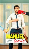 Manuel Salmero dans Manuel de survie - Théatre de l'Echange