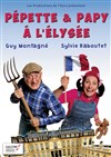 Pépette et Papy à l'Élysée - Centre Culturel l'Asphodèle