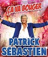 Patrick Sébastien : Ça va bouger ! - Arena du Vieux Port