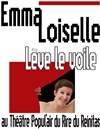 Emma Loiselle dans Emma Loiselle lève le voile - Théâtre Popul'air du Reinitas