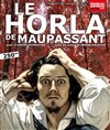 Le Horla - Le Funambule Montmartre