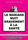 Le mariage nuit gravement a la santé - La Comédie du Mas