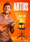 Artus Smile dans Bien sûr que j'ai un spectacle ! - Café Théatre Drôle de Scène