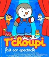 Tchoupi fait son spectacle - Théâtre Sébastopol