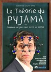 La théorie du pyjama, ou comment ne pas rater la fin du monde - Théâtre Essaion