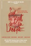 Sur le bout de la langue - Le Théâtre des Béliers