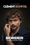 Clément Bonpoil dans Border - Studio 55