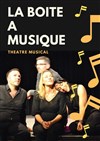 La boite à musique - Théâtre Instant T