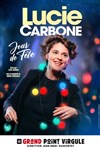 Lucie Carbone dans Jour de fête - Le Grand Point Virgule - Salle Apostrophe