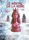 Le mental de la reine - Le Hang'Art